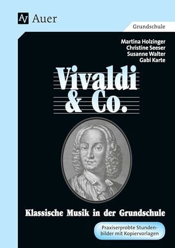 Seeser, Ch. Vivaldi & Co. - Klassische Musik in der Grundschule. Vivaldi & Co. (abgestimmt auf das Lehrerhandbuch 'Vivaldi und Co.' mit Kopievorlagen)
