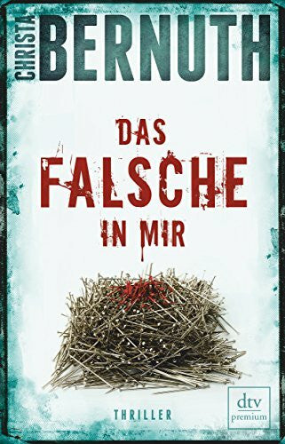 Bernuth, Christa Das Falsche in mir: Thriller
