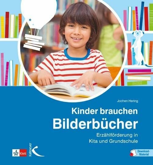 Hering, Jochen Kinder brauchen Bilderbücher: Erzählförderung in Kita und Grundschule