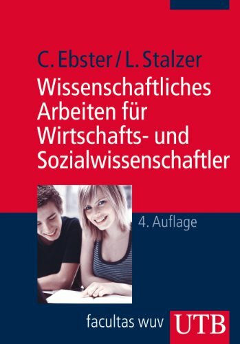 Ebster, Claus Wissenschaftliches Arbeiten für Wirtschafts- und Sozialwissenschaftler