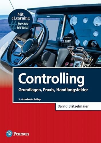 Britzelmaier, Bernd Controlling. Mit eLearning-Zugang 'MyLab|Controlling': Grundlagen, Praxis, Handlungsfelder (Pearson Studium - Economic BWL)