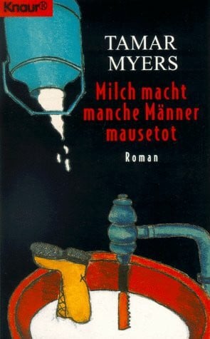 Hauser, Sonja Milch macht manche Männer mausetot (Knaur Taschenbücher. Romane, Erzählungen)