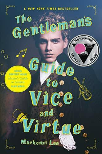 Lee, Mackenzi The Gentleman's Guide to Vice and Virtue: A Novel. Stonewall Honor Book (Montague Siblings, 1, Band 1)