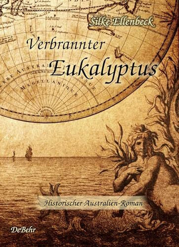 Ellenbeck, Silke Verbrannter Eukalyptus - Historischer Australien-Roman