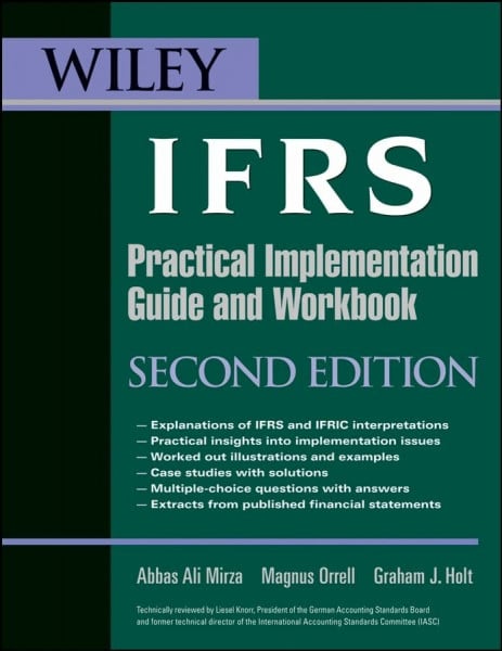 Orrell, Magnus IFRSg Standards, Workbook and Guide: Practical Implementation. Guide and Workbook
