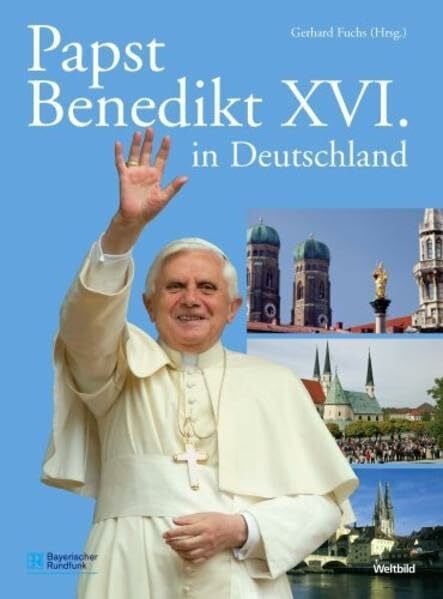 Fuchs, Gerhard Papst Benedikt XVI. in Deutschland