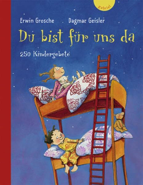 Geisler, Dagmar Du bist für uns da: 250 Kindergebete