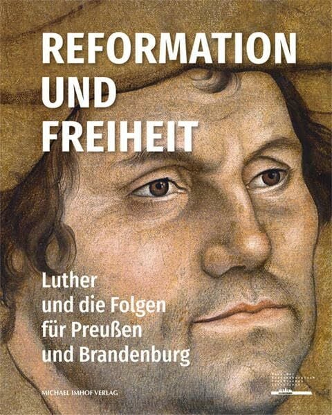 Slenczka, Ruth Reformation und Freiheit: Luther und die Folgen für Preußen und Brandenburg