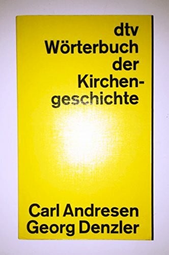 Denzler, Georg DTV-WÖRTERBUCH ZUR KIRCHENGESCHICH/ (dtv Nachschlagewerke)