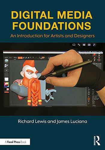Lewis, Richard Digital Media Foundations: An Introduction for Artists and Designers