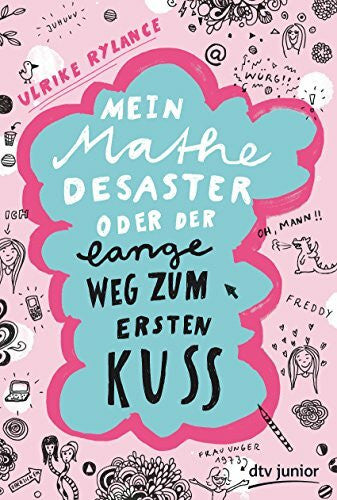 Nagel, Carla Mein Mathe-Desaster oder Der lange Weg zum ersten Kuss