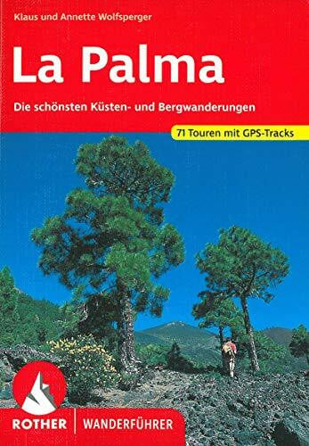 Wolfsperger, Annette La Palma: Die schönsten Küsten- und Bergwanderungen. 71 Touren mit GPS-Tracks (Rother Wanderführer)