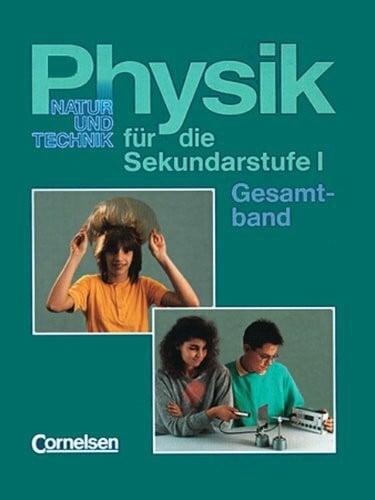 Stiegler, Prof. Dr. Leonhard Physik für die Sekundarstufe I - Natur und Technik - Bremen, Hamburg und Schleswig-Holstein: Gesamtband - Schülerbuch