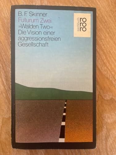 Martin Beheim-Schwarzbach Futurum Zwei; 'Walden Two'. Die Vision einer aggressionsfreien Gesellschaft