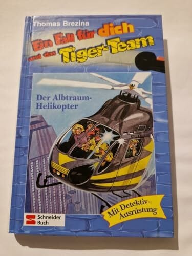 Brezina, Thomas Ein Fall für dich und das Tiger-Team, Bd.7, Der Alptraum-Helikopter