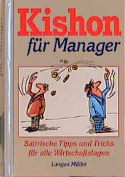 Kishon, Ephraim Kishon für Manager: Satirische Tips und Tricks für alle Wirtschaftslagen
