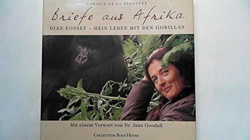 Camilla de la Bédoyère Briefe aus Afrika: Dian Fossey - Mein Leben mit den Gorillas
