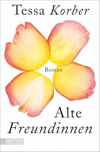 Korber, Tessa Alte Freundinnen: Roman