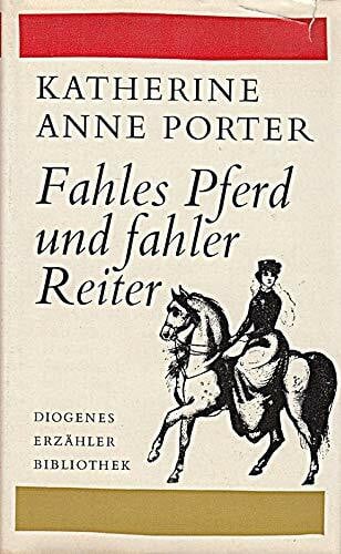 Katherine Anne Porter Fahles Pferd, Fahler Reiter