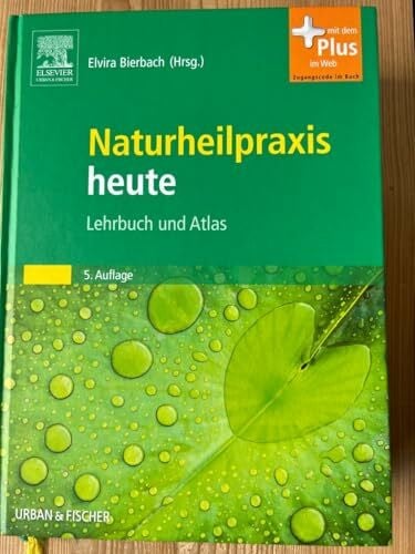 Bierbach, Elvira Naturheilpraxis heute: Lehrbuch und Atlas - Mit Zugang zum Elsevier-Portal