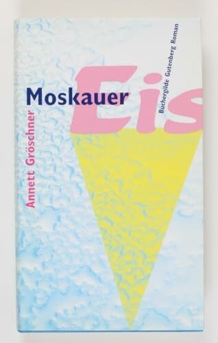 Gröschner, Annett Moskauer Eis