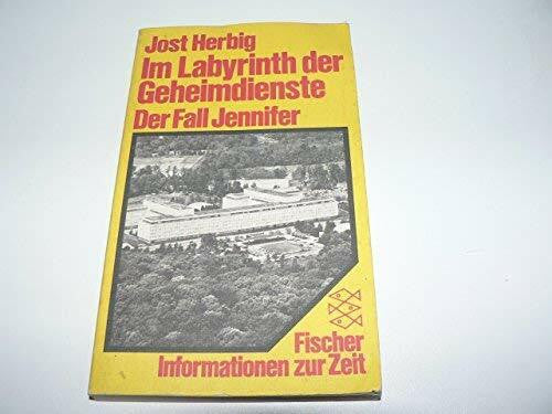 Herbig, Jost. Im Labyrinth der Geheimdienste. Der Fall Jennifer.
