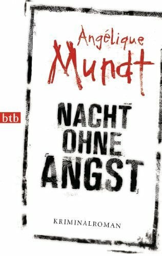 Mundt, Angélique Nacht ohne Angst: Kriminalroman (Psychotherapeutin Tessa Ravens ermittelt, Band 1)