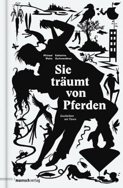 Gschwendtner, Katharina Sie träumt von Pferden: Geschichten mit Tieren