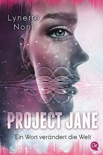 Noni, Lynette Project Jane 1. Ein Wort verändert die Welt: SciFi-Roman voller Romance und Suspense