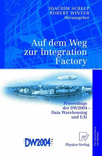 Winter, Robert Auf dem Weg zur Integration Factory: Proceedings der DW2004 - Data Warehousing und EAI