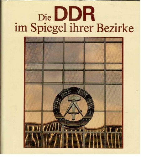 Werner Ostwald Die DDR im Spiegel ihrer Bezirke