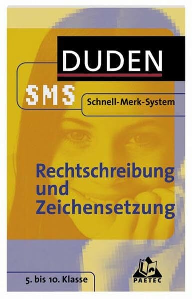 Fahlbusch, Claudia SMS Deutsch – Rechtschreibung und Zeichensetzung 5.-10. Klasse (Duden SMS - Schnell-Merk-System)