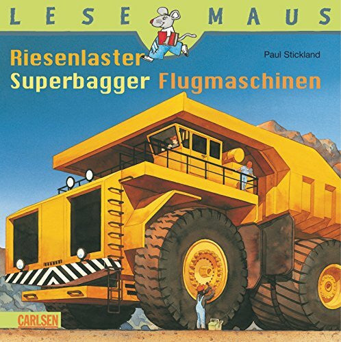 Stickland, Paul LESEMAUS, Band 89: Riesenlaster, Superbagger, Flugmaschinen