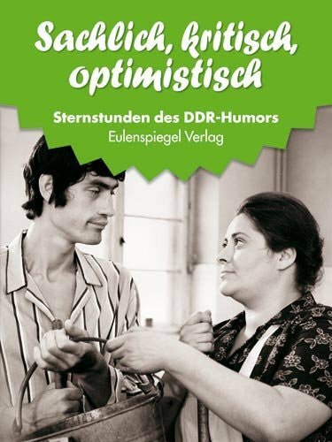 Unbekannt Sternstunden d. DDR-Humors 1969-1970 (17): Sachlich, kritisch, optimistisch
