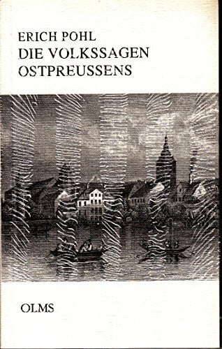 Pohl, Erich Die Volkssagen Ostpreussens