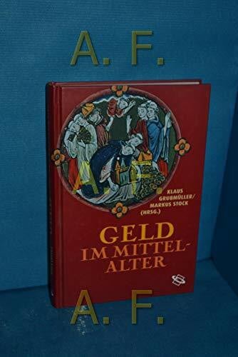 Stock, Markus Geld im Mittelalter: Wahrnehmung - Bewertung - Symbolik