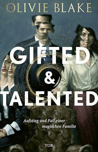 Franck, Heide Gifted and Talented: Aufstieg und Fall einer magischen Familie