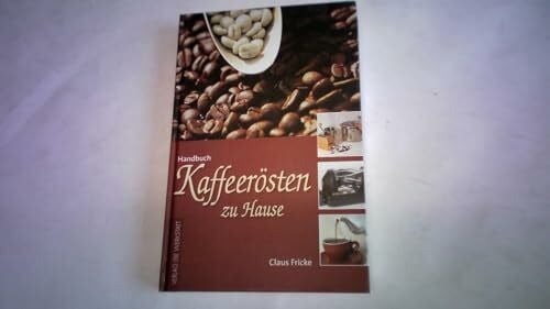 Fricke, Claus Kaffeerösten zu Hause