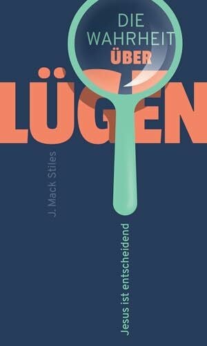 Daniel-Verlag Die Wahrheit über Lügen: Jesus ist entscheidend