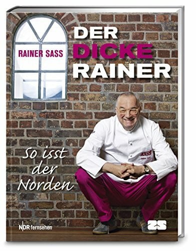 Sass, Rainer Der dicke Rainer – so isst der Norden