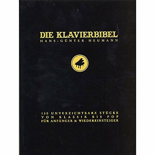 Hans-Günter Heumann Die Klavierbibel: Sammelband für Klavier: 130 unverzichtbare Stücke von Klassik bis Pop, für Anfänger & Wiedereinsteiger