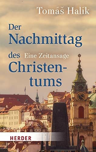 Barth, Markéta Der Nachmittag des Christentums: Eine Zeitansage