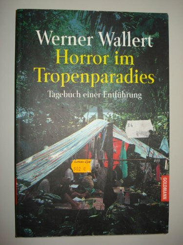 Wallert, Werner Horror im Tropenparadies: Das Tagebuch der Entführung
