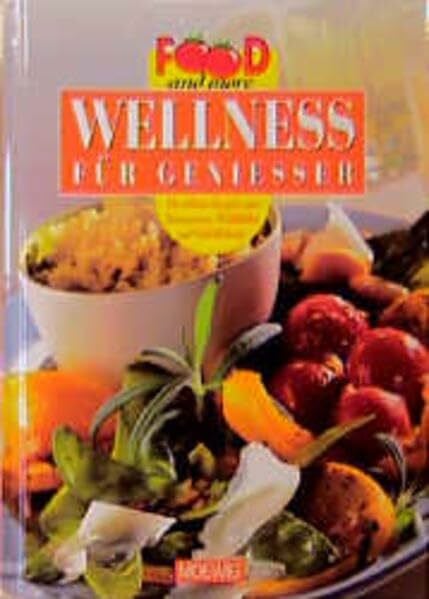 Hoffmüller Gudrun Food and more. Wellness für Geniesser.