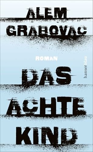 Grabovac, Alem Das achte Kind: Roman
