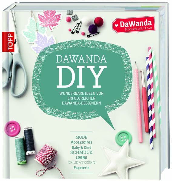 Fischer, Claudia DaWanda DIY: Wunderbare Ideen von erfolgreichen DaWanda-Designern