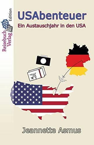 Asmus, Jeannette USAbenteuer: Ein Austauschjahr in den USA