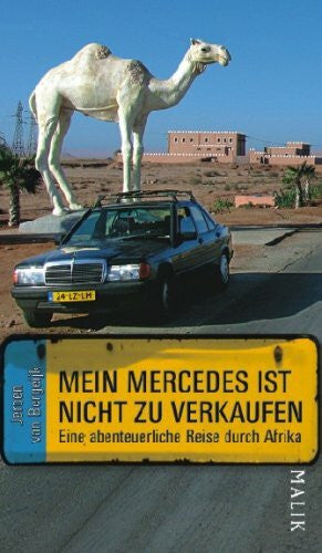 Bergeijk, Jeroen van Mein Mercedes ist nicht zu verkaufen: Eine abenteuerliche Reise durch Afrika