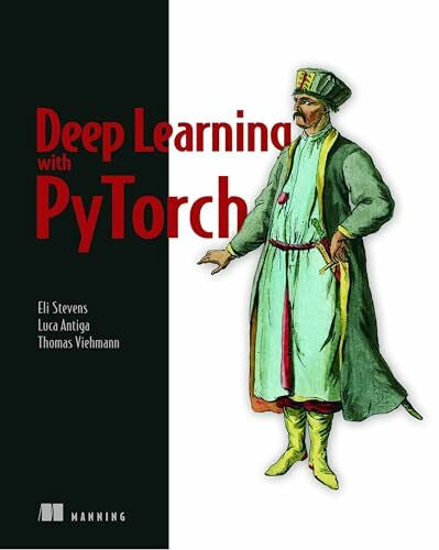 Viehmann, Thomas Deep Learning with PyTorch: Build, train, and tune neural networks using Python tools