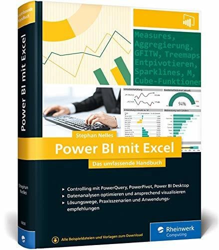 Nelles, Stephan Power BI mit Excel: Das umfassende Handbuch. Controlling und Business Intelligence mit PowerQuery, PowerPivot, Power BI. Für alle Excel-Versionen!